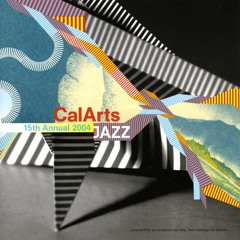 CalArts Jazz 2004 - 15th Annual CD