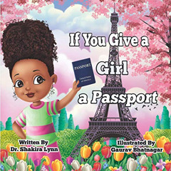 [VIEW] KINDLE 📦 If You Give a Girl a Passport by  Dr.  Shakira Lynn &  Gaurav Bhatna