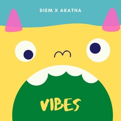 Vibes - Diem X Akatha (Prod. Nao Music)