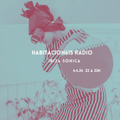 Habitacion615 Radio@Ibiza Sonica Radio- 2-
