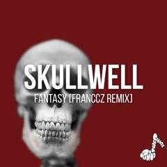 Skullwell - Fantasy (FRANCCZ Remix) [Buy - for free download]