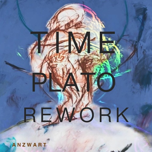 Anzwart - Time [Plato Rework]