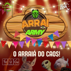 ARRAIARMY - Participação especial no Arraial do Caos - DJ LUAN