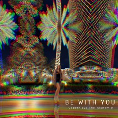 BE WITH YOU
