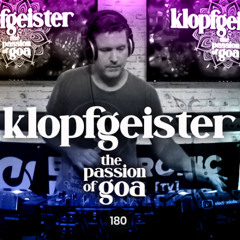 KLOPFGEISTER - The Passion Of Goa ep. 180
