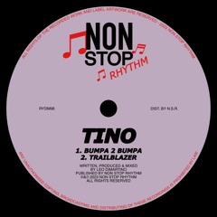 PREMIERE: Tino - Bumpa 2 Bumpa [Non Stop Rhythm]