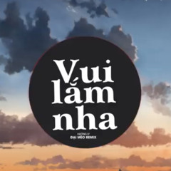 VUI LẮM NHA REMIX VER 2 ( DJ ĐẠI MÈO REMIX ) | REMIX HOT TIKTOK