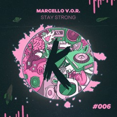 #KLANFD006 - Marcello V.O.R. - Stay Strong (Original Mix)