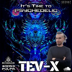 It's Time to Psychedelic #0053 by TEV-X [145 - 147 BPM]