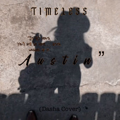 Austin - Dasha Official Cover ~ T1MELESS