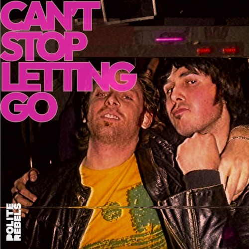 Can't Stop Letting Go