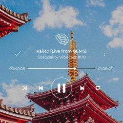 Sosodality Vibecast #079 Ft. Kaiico (Live from Amsterdam - GEMS)