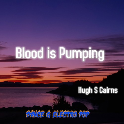 Stream Blood is Pumping by Hugh S Cairns Listen online for free on