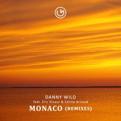 Danny Wild feat. Eric Diseur & Céline Arnaud - Monaco (Mitch B. & Marcello Mazzoli Remix)