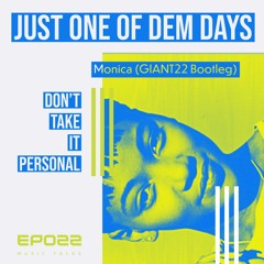 Monica - Just One Of Dem Days (GIANT22 Bootleg)