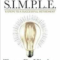 DOWNLOAD PDF √ Retirement Made S.I.M.P.L.E.: Six Steps to a Successful Retirement by