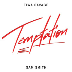 Tiwa Savage, Sam Smith - Temptation