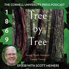 1869, Ep. 138 with Scott Meiners, author of Tree by Tree