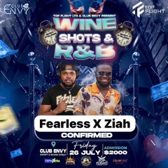 WINE SHOTS & R&B - CLUB ENVY (ZIAH X FEARLESS) First Round - 1