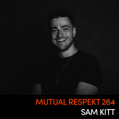 Mutual Respekt 264: Sam Kitt