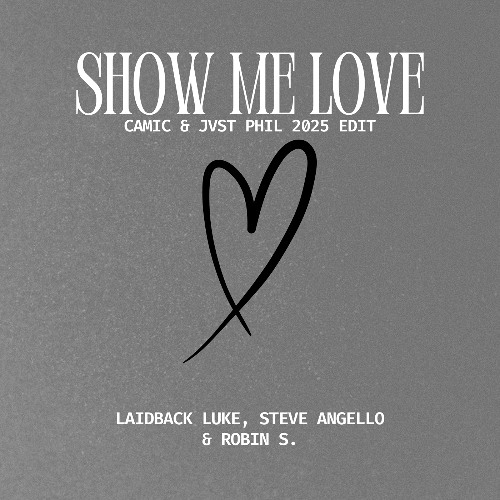 Show Me Love (CAMIC & JVST PHIL 2025 Edit) *FILTERED VOCAL*
