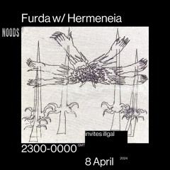 noods radio: furda / hermeneia invites illgal