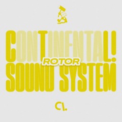 CONTINENTAL! SOUND SYSTEM #4 w/ Rotor