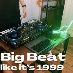 Big Beat like it's 1999