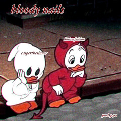 bloody nails w/thisisntfashion (prod.p4ra)