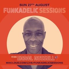 Errol Russell - Sessions. 62 Funkadelic Sessions - 27-AUG-2023