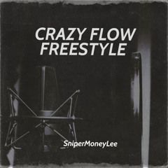 SniperMoneyLee - CRAZY FLOW FREESTYLE