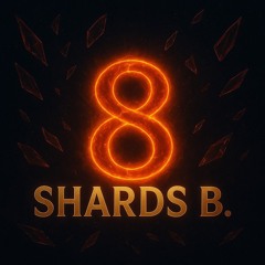 Shards B.