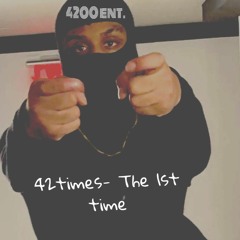 42 Times The First Time - K$