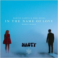 In The Name Of Love (NAOTY remix ).mp3