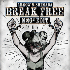 Arrow×SHIMADA-Break Free(MΣG² Edit)