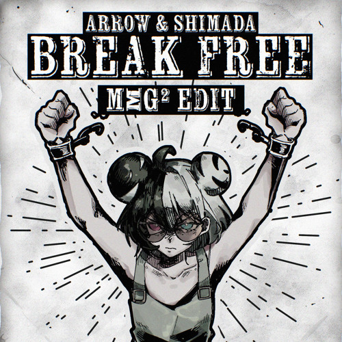 Arrow×SHIMADA-Break Free(MΣG² Edit)