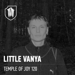 TEMPLEOFJOY 120 - LITTLE VANYA