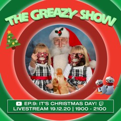 The Greazy Show: Episode 9 (IT'S CHRISTMAS!)