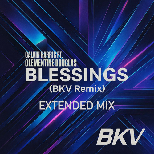 Calvin Harris FT. Clementine Douglas - Blessings (BKV Remix) EXTENDED (Free DL)