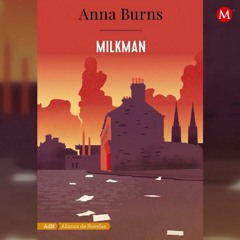 "Milkman", de Anna Burns