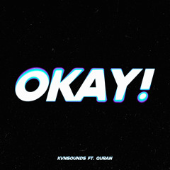 Okay! (feat. Quran) (Prod. kyduh)