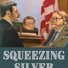 PDF Book Squeezing Silver: Peru's Trial Against Nelson Bunker Hunt