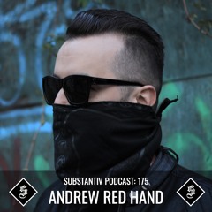 SUBSTANTIV podcast 175 - ANDREW RED HAND