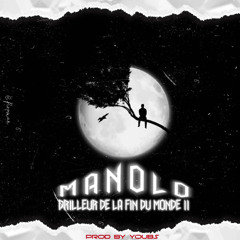 MANOLO- DRILLEUR DE LA FIN DU MONDE II  // Prod by YOUBS