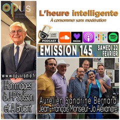 L’heure intelligente EM145 - 22/02/25 : Hommages à Jean-Pierre Soisson et Aristide Bruant
