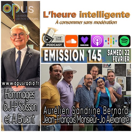 L’heure intelligente EM145 - 22/02/25 : Hommages à Jean-Pierre Soisson et Aristide Bruant