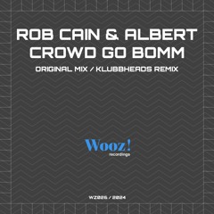 Rob Cain & Albert - Crowd Go Bomm