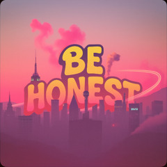 Be Honest [Prod. PMO Music]