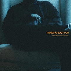 Thinking Bout You (Cover)