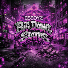 GS Boyz - Big Dawg Status